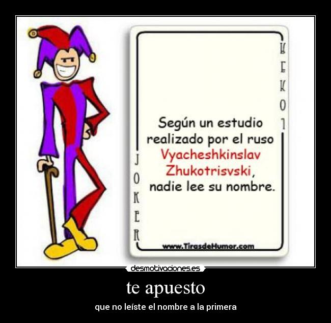 te apuesto - que no leíste el nombre a la primera