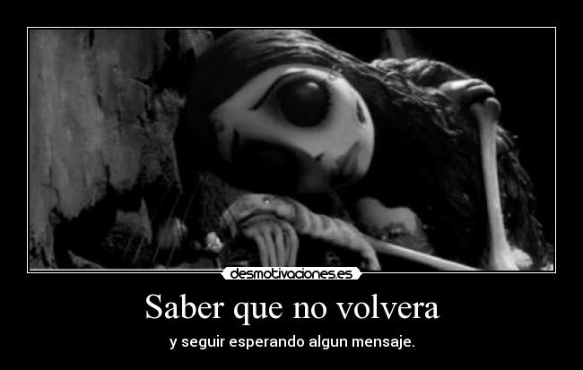 Saber que no volvera -