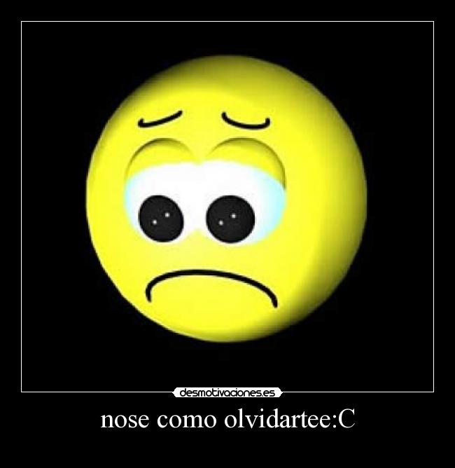 nose como olvidartee:C -