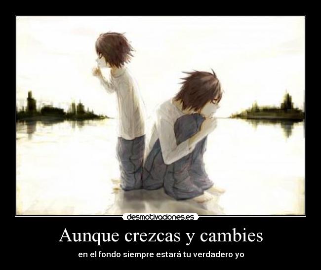 Aunque crezcas y cambies - 