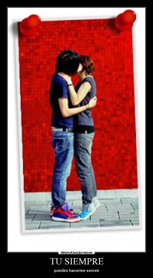 TU SIEMPRE - puedes hacerme sonreir