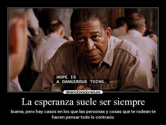 La esperanza suele ser siempre -