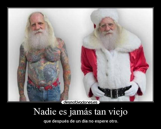 Nadie es jamás tan viejo -