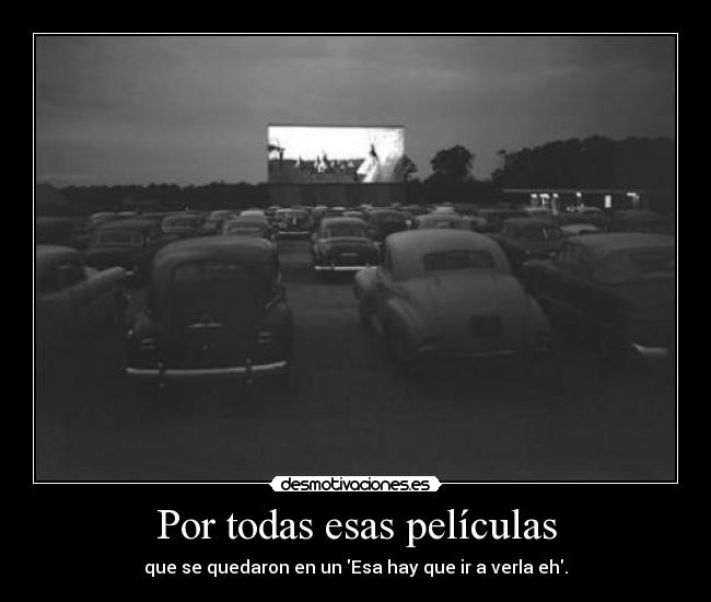 Por todas esas películas -
