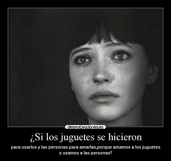 ¿Si los juguetes se hicieron -