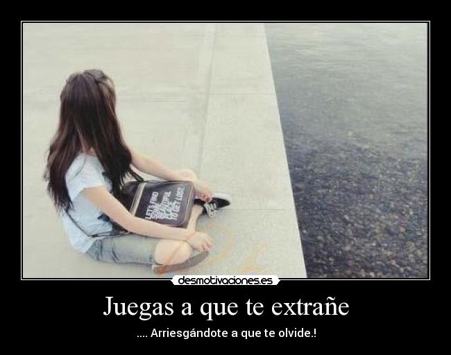 Juegas a que te extrañe - 