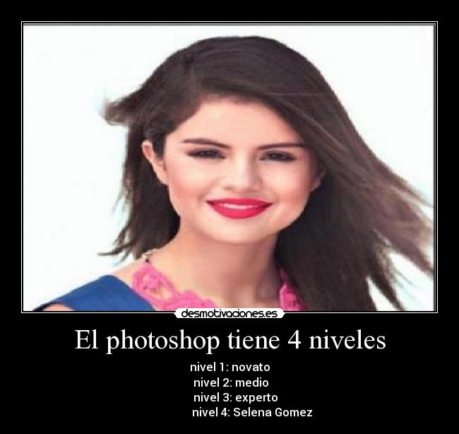 El photoshop tiene 4 niveles - 