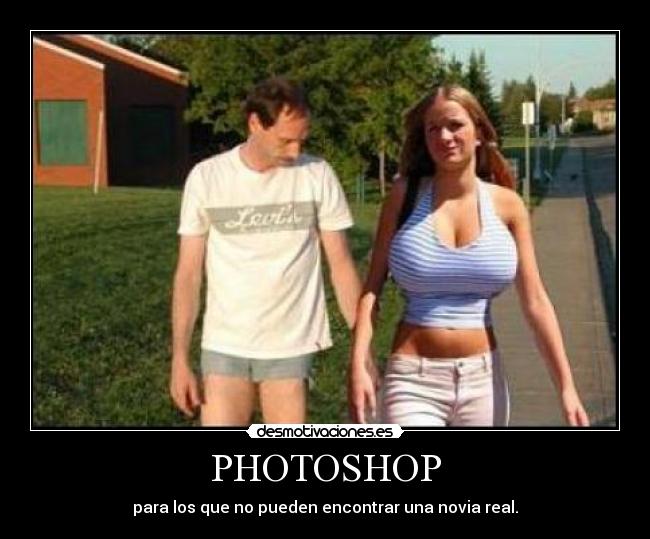 PHOTOSHOP - para los que no pueden encontrar una novia real.