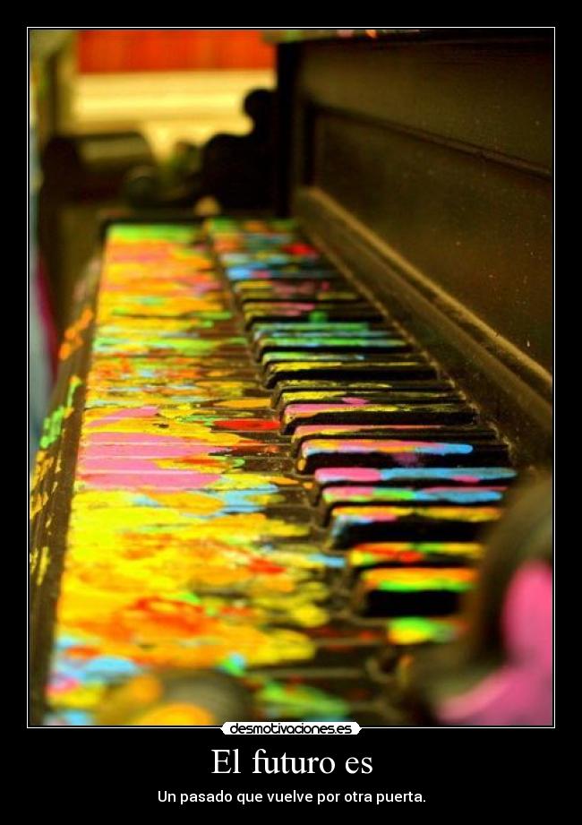 El futuro es - Un pasado que vuelve por otra puerta.