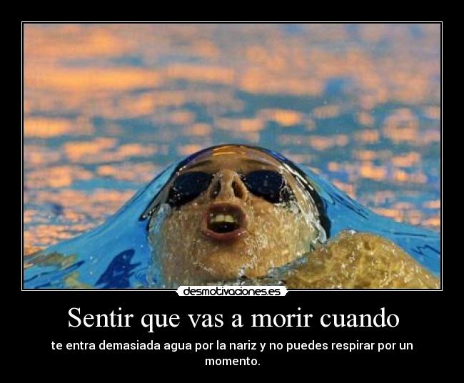 Sentir que vas a morir cuando - 