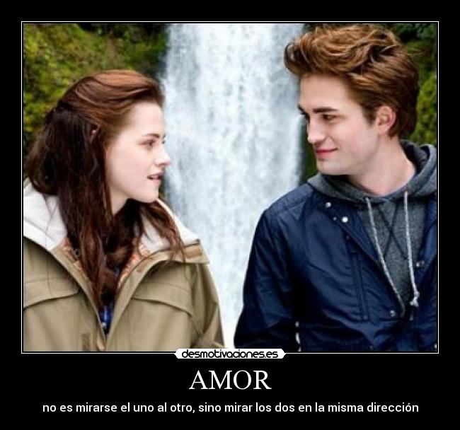 AMOR - no es mirarse el uno al otro, sino mirar los dos en la misma dirección