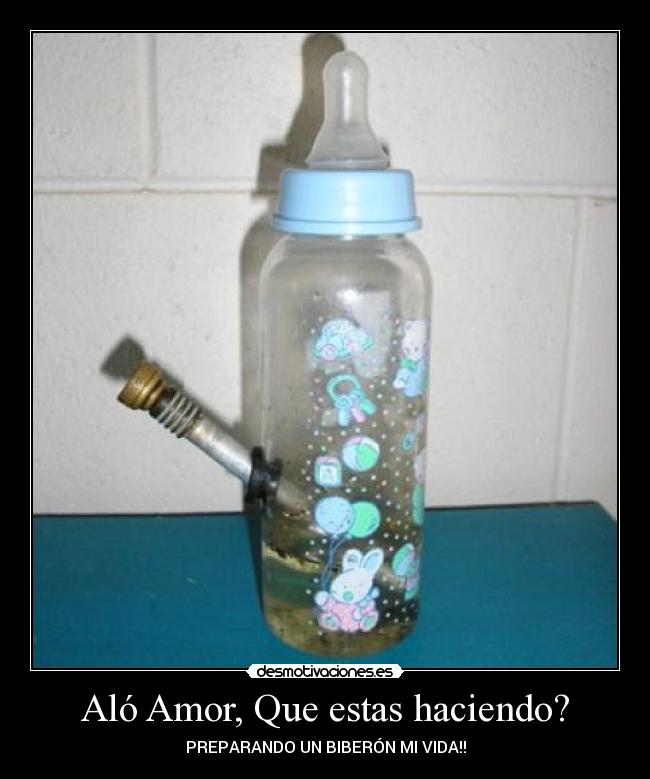 Aló Amor, Que estas haciendo? - PREPARANDO UN BIBERÓN MI VIDA!!