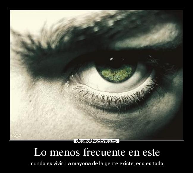 Lo menos frecuente en este -