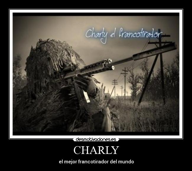 CHARLY - el mejor francotirador del mundo