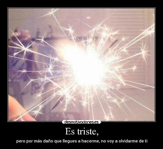 Es triste, - 