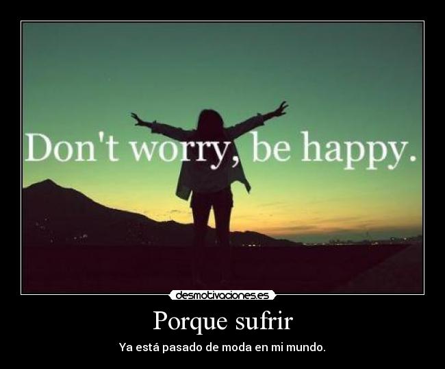Porque sufrir -