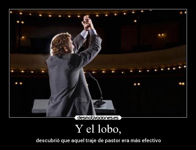 Y el lobo, - descubrió que aquel traje de pastor era más efectivo