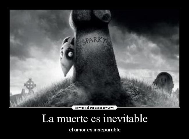 La muerte es inevitable -