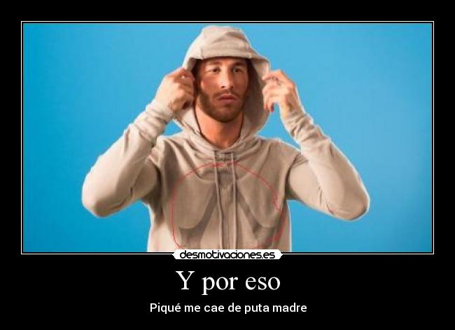 Y por eso - Piqué me cae de puta madre