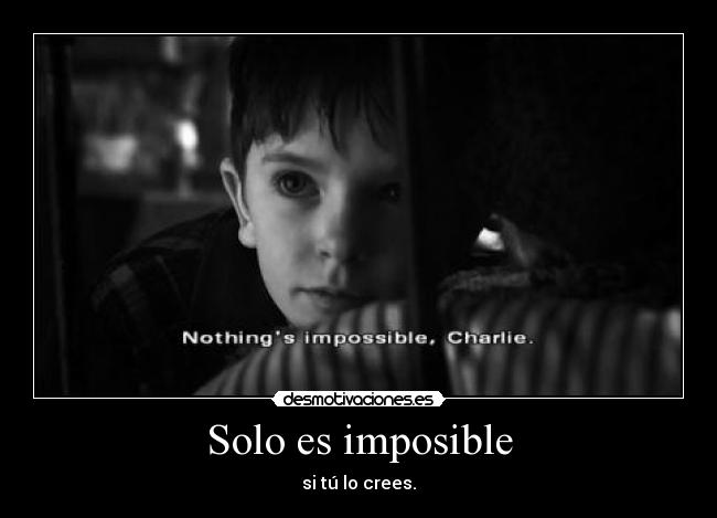 Solo es imposible -