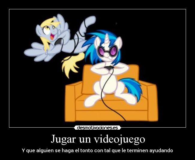 Jugar un videojuego - Y que alguien se haga el tonto con tal que le terminen ayudando