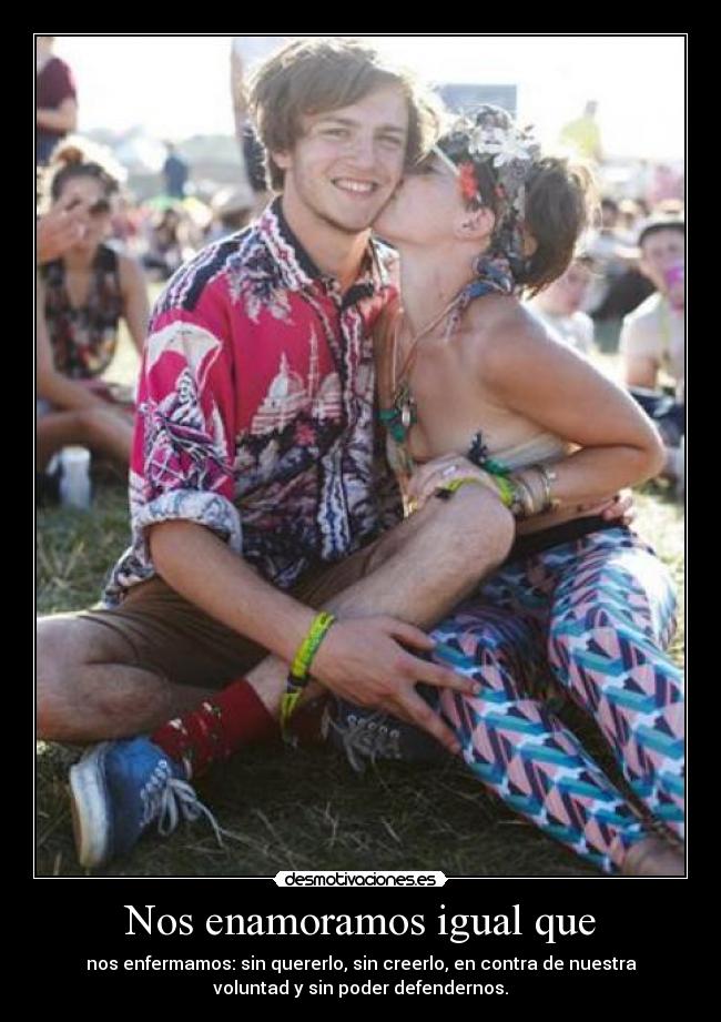 Nos enamoramos igual que -