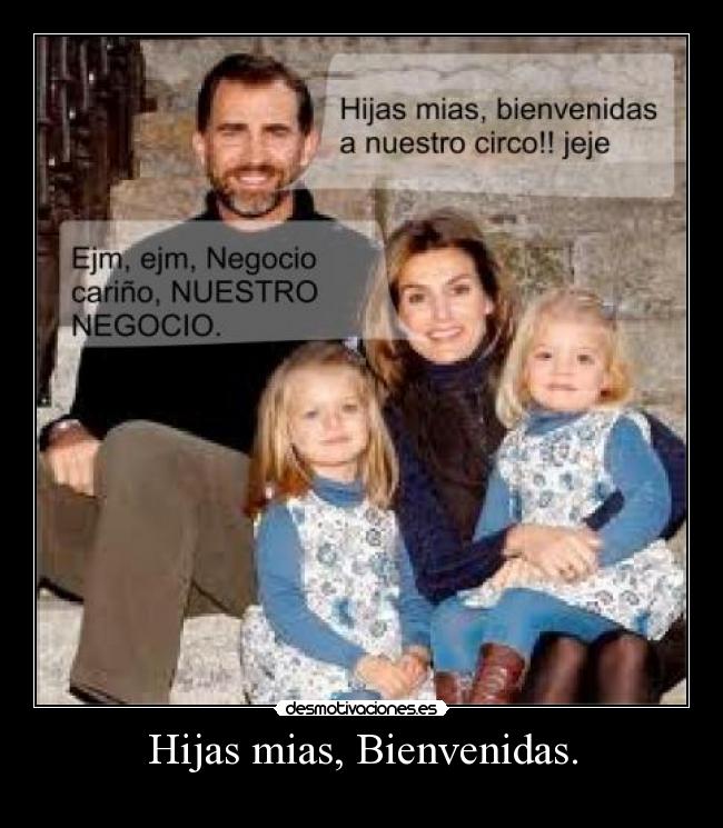 Hijas mias, Bienvenidas. -