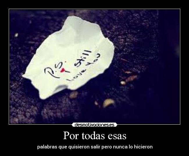 Por todas esas - palabras que quisieron salir pero nunca lo hicieron