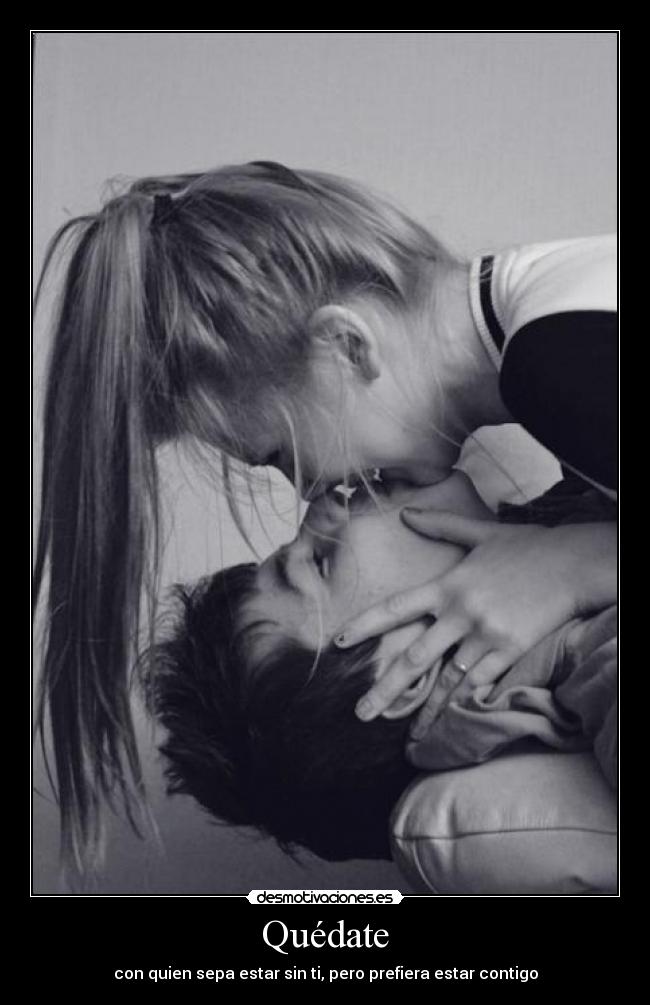 carteles quedate sin contigo cloty89 desmotivaciones