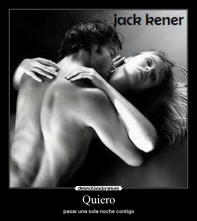 Quiero - pasar una sola noche contigo