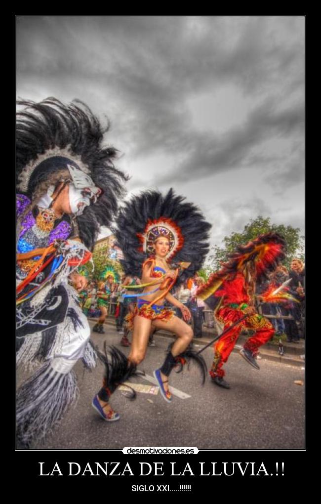 LA DANZA DE LA LLUVIA.!! - SIGLO XXI.....!!!!!!