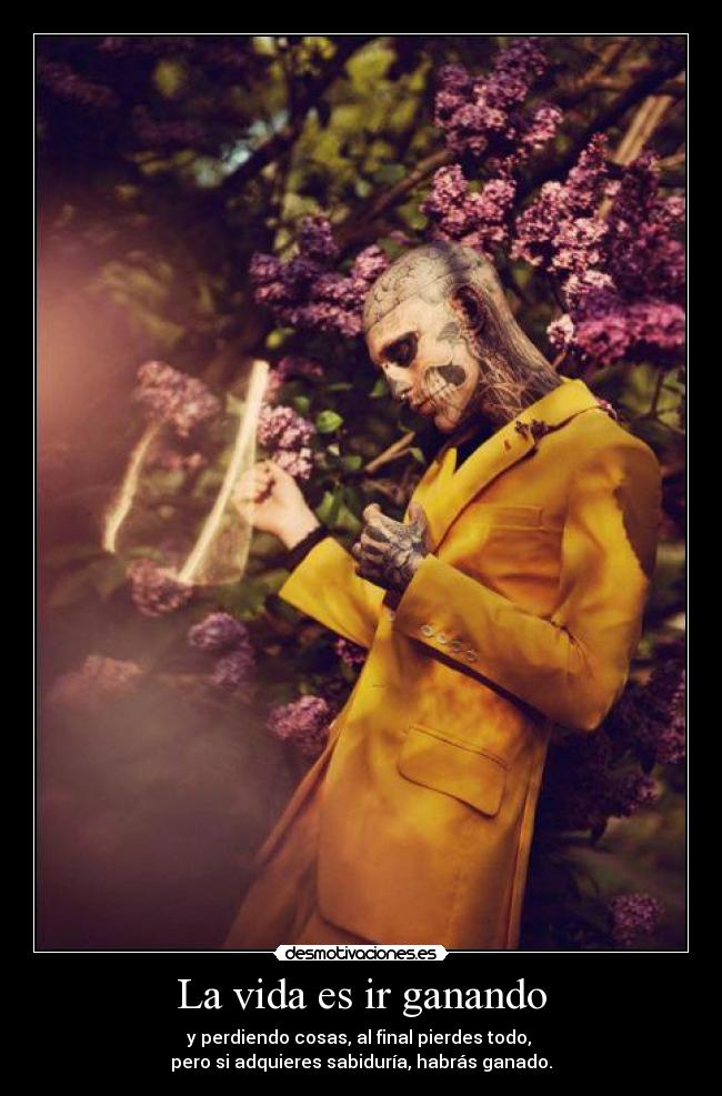 La vida es ir ganando -