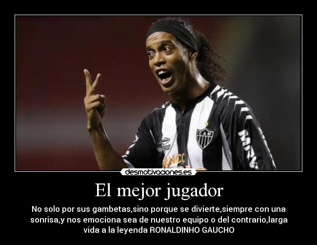 carteles ronaldinho mejor jugador del mundo desmotivaciones