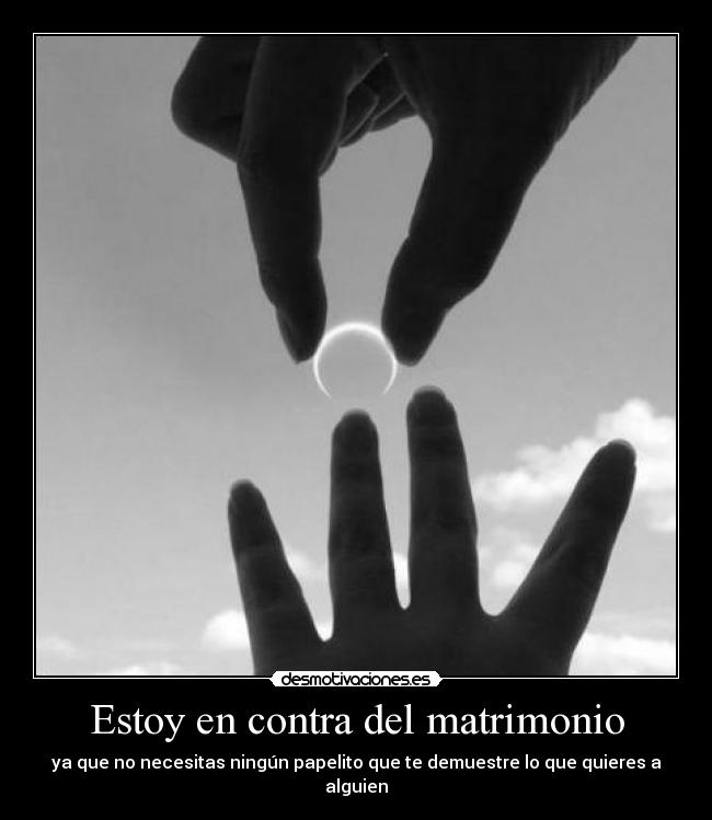 Estoy en contra del matrimonio - 