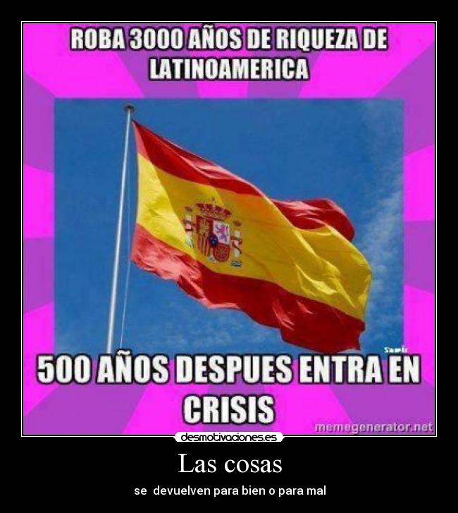 Las cosas - se devuelven para bien o para mal