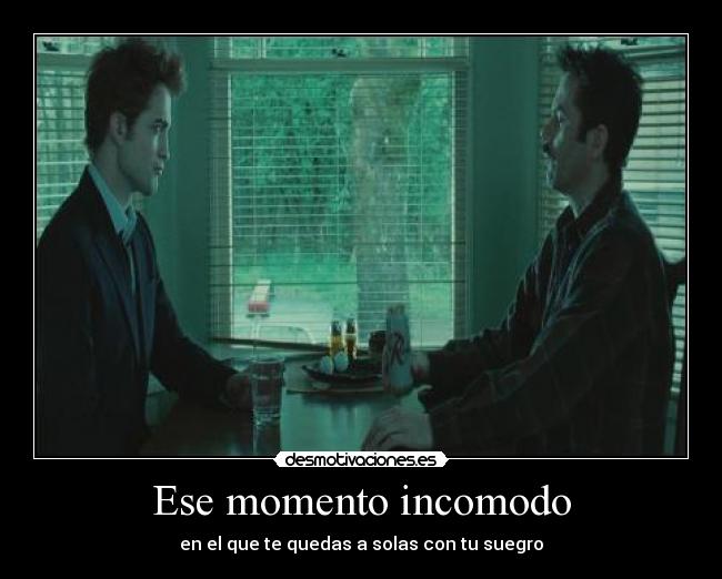 Ese momento incomodo - en el que te quedas a solas con tu suegro