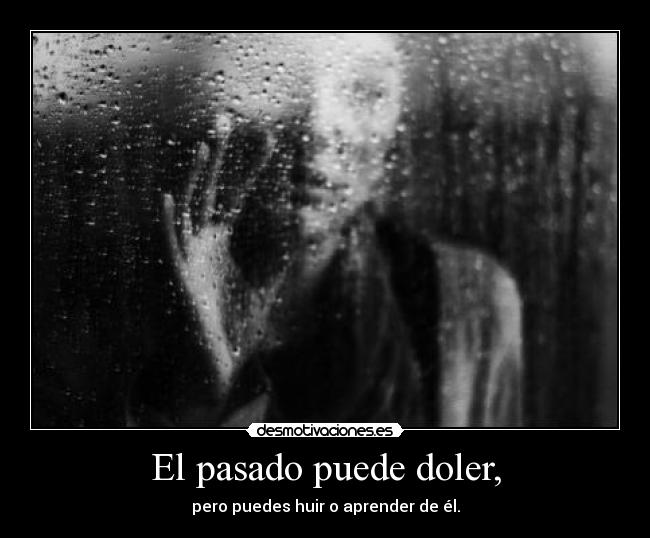 El pasado puede doler, - 