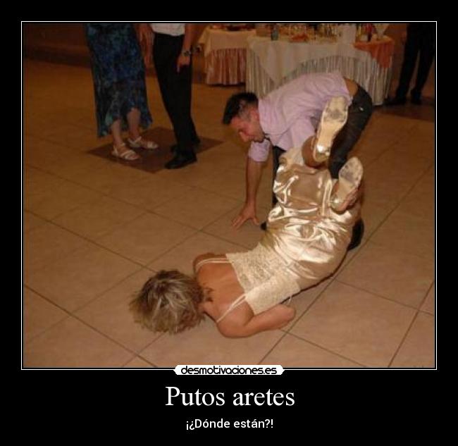 Putos aretes - ¡¿Dónde están?!