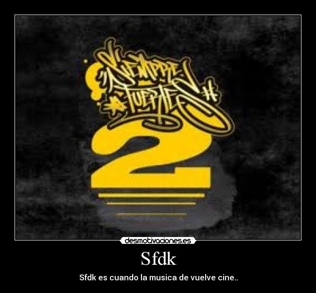 Sfdk - Sfdk es cuando la musica de vuelve cine..