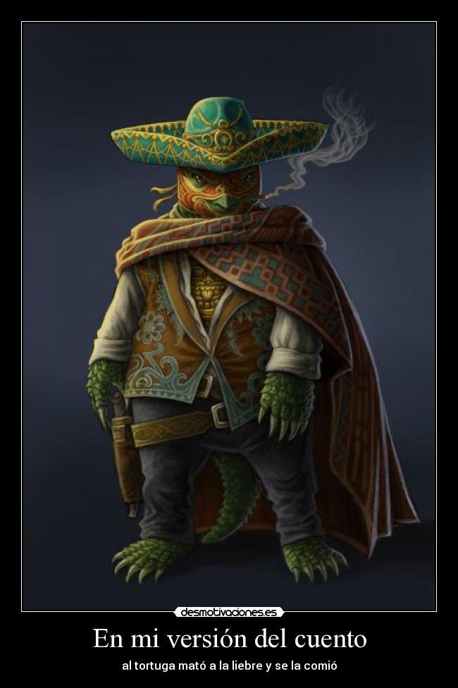 En mi versión del cuento - al tortuga mató a la liebre y se la comió