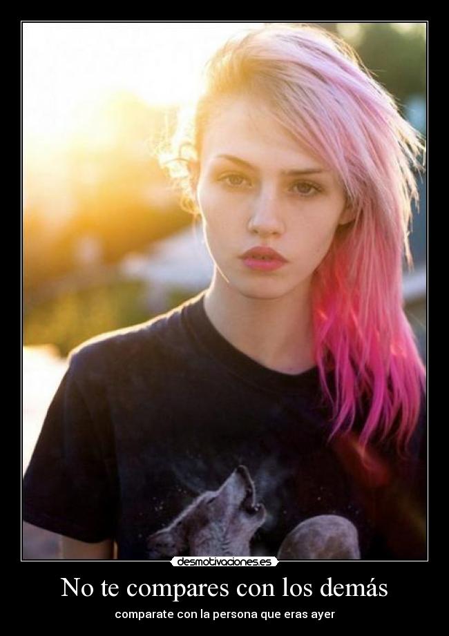 No te compares con los demás - comparate con la persona que eras ayer
