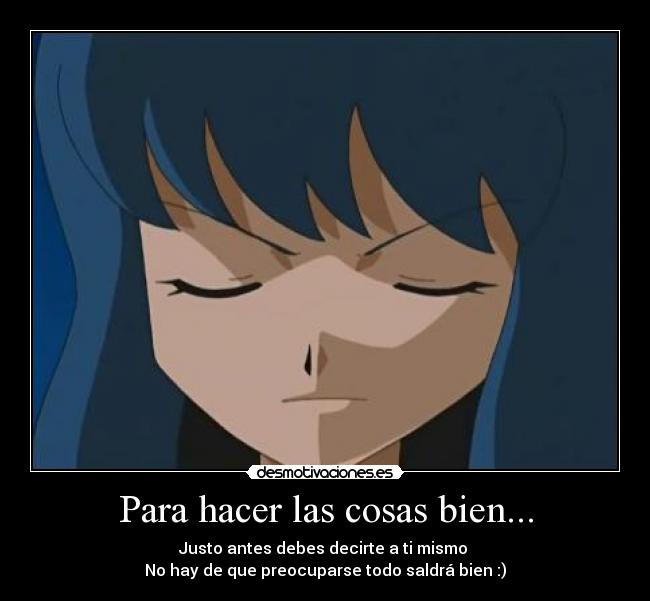 Para hacer las cosas bien... -