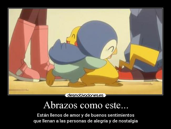 Abrazos como este... -