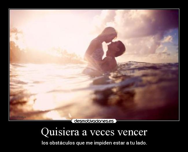 Quisiera a veces vencer - 