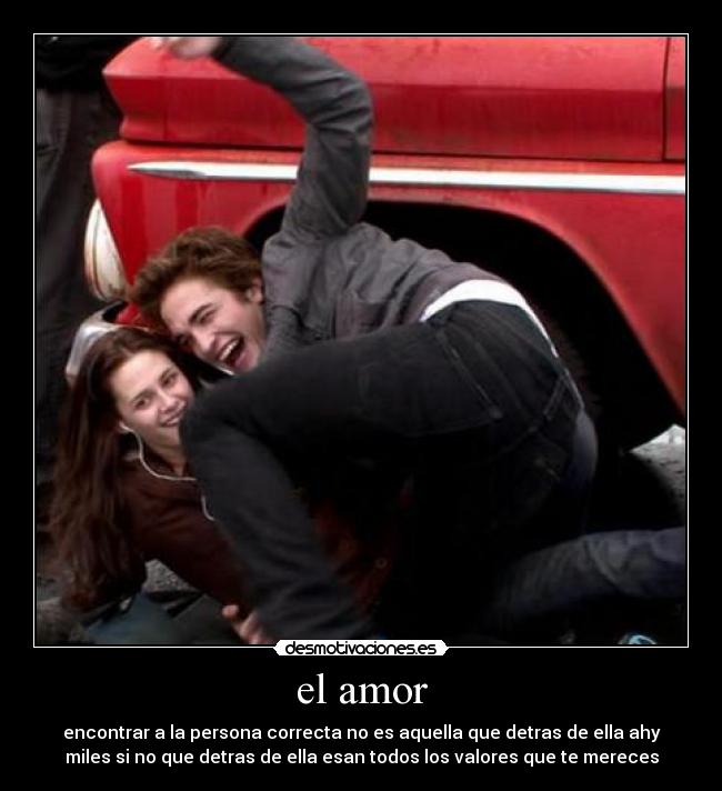 el amor - encontrar a la persona correcta no es aquella que detras de ella ahy
miles si no que detras de ella esan todos los valores que te mereces