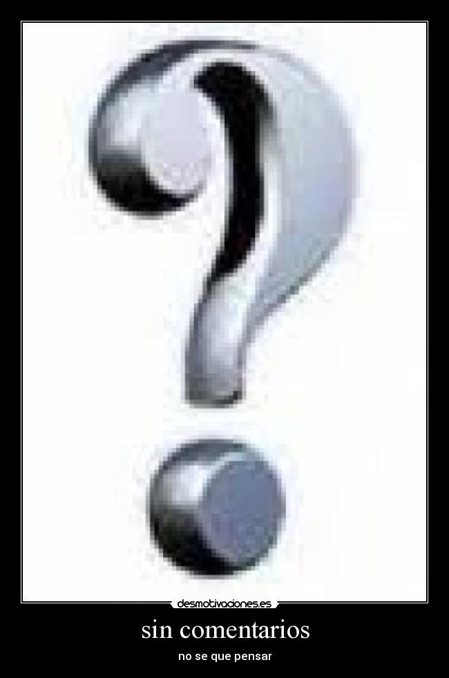 sin comentarios -