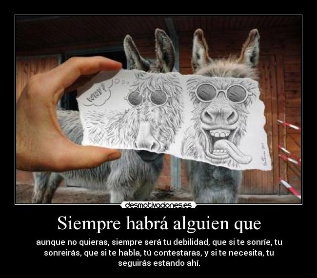 Siempre habrá alguien que - 