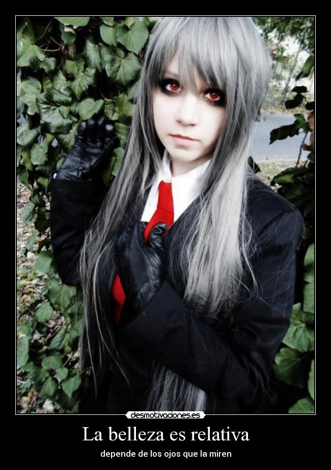 La belleza es relativa - depende de los ojos que la miren