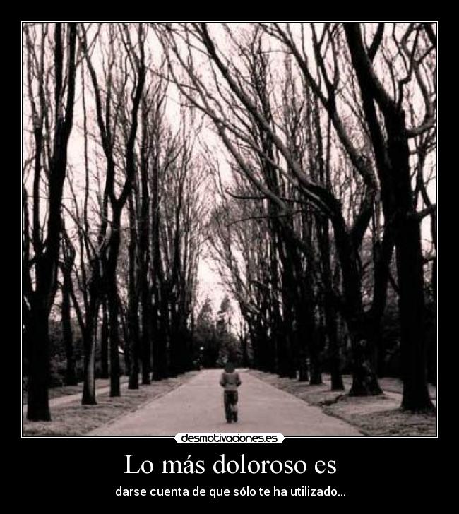 Lo más doloroso es - 