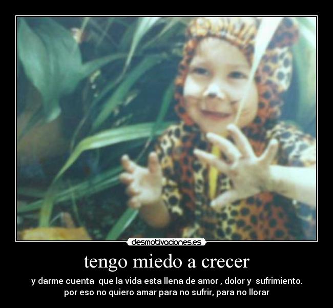 tengo miedo a crecer - 